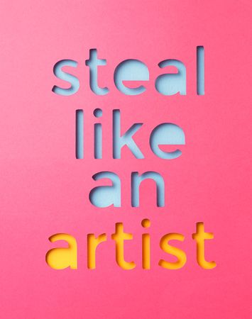 Steal like an artist quote made of paper
