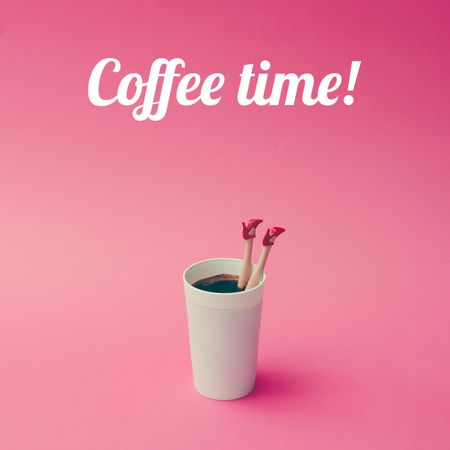 Coffee cup with female doll legs on pink background, with heading “Coffee Time!”