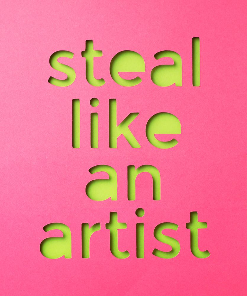 Steal like an artist quote made of paper