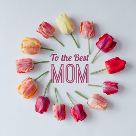 Circle of tulips on light  background with “To the Best Mom” text
