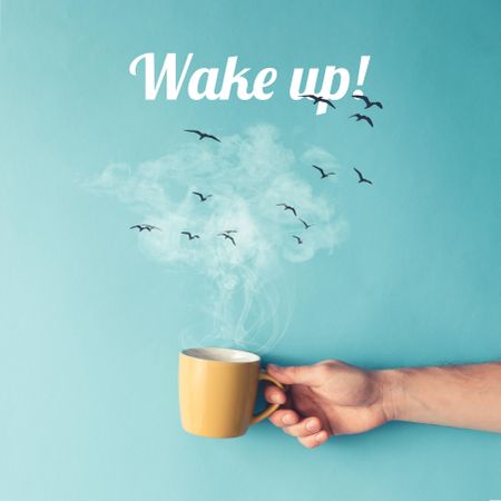 Coffee cup with the words “Wake up!” and steam, clouds and birds